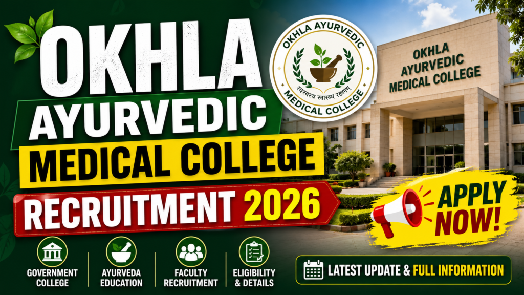Okhla Ayurvedic Medical College Recruitment
